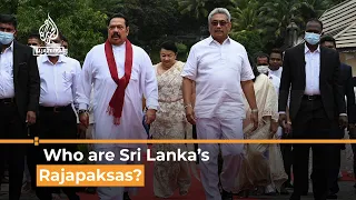 Sri Lanka crisis: Who are the Rajapaksas? | Al Jazeera Newsfeed