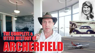 The Complete & Utter History of ARCHERFIELD