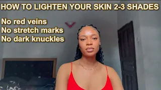 HOW TO LIGHTEN YOUR SKIN 2-3 SHADES FOR THE BEST RESULTS.