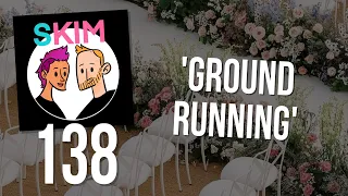 SKIM 138: Ground Running