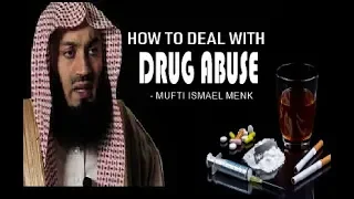 How to Deal With Drug Abuse - Mufti Menk