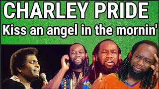 CHARLEY PRIDE - Kiss an angel good mornin' REACTION - First time hearing