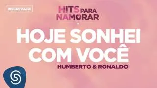 Hoje Sonhei com Você - Humberto & Ronaldo (Hits Para Namorar)