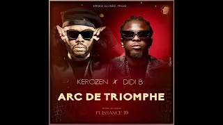 Kerozen - Arc De Triomphe feat. Didi B (Offficial Audio)