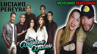 MEXICANOS REACCIONAN a LUCIANO PEREYRA x LOS ANGELES AZULES - UNA MUJER COMO TU !!