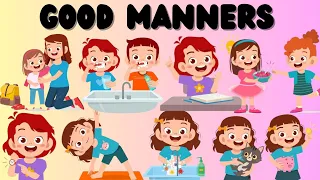 GOOD HABITS VIDEO FOR KIDS | LEARN GOOD MANNERS FOR KIDS | GOOD HABITS |