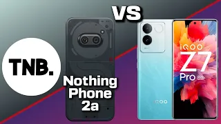 Nothing Phone 2a (256GB) vs iQOO Z7 Pro (256GB) FULL DETAILED COMPARISON BY TNB