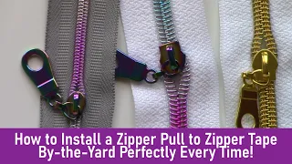 How to Install a Zipper Pull on Zipper Tape By-The-Yard Perfectly Every Time!