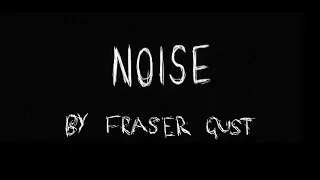 NOISE - short film by Fraser Gust