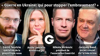 « Guerre en Ukraine: qui pour stopper l'embrasement? » avec J. Baud, N. Mirkovic et D. Teurtrie