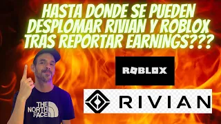 HASTA PUEDEN DESPLOMARSE RIVIAN Y ROBLOX TRAS REPORTAR EARNINGS??