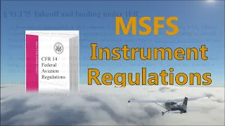 MSFS Flight Simulator - IFR Regulations (AH IFR ground school, lesson 3)