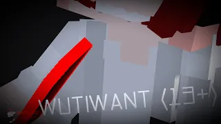 WUTIWANT (13+) [Mine Imator] Minecraft Animation