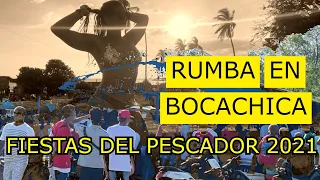 RUMBA EN BOCACHICA - LA FIESTA DE LOS PESCADORES 2021