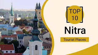 Top 10 Best Tourist Places to Visit in Nitra | Slovakia - English
