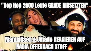 Manuellsen & Jihado | REAGIEREN AUF NADIA OFFENBACH ST*FF🔥 "Hop Hop 2000 Leute GRADE HINSETZTEN"😂