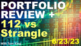 Trading Portfolio Recap June 23 2023 - 112 Trades vs. Strangles