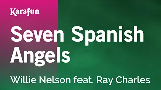 Seven Spanish Angels - Willie Nelson & Ray Charles | Karaoke Version | KaraFun