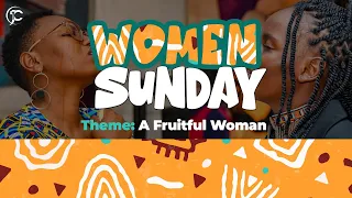 A Fruitful Woman | Women Sunday | 1st Service | 21042024