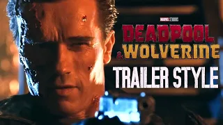 T2: JUDGMENT DAY | Deadpool & Wolverine Trailer 2 Style