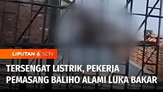 Seorang Pekerja Pemasangan Baliho di Cirebon Tersengat Listrik Bertegangan Tinggi | Liputan 6