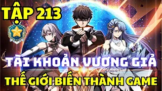 Tập 213 - Thế giới thực biến thành game, ta sở hữu tài khoản Vương Giả - Chap 461