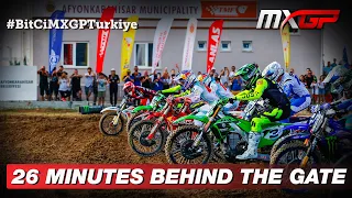 Ep. 18 | 26 Minutes Behind the Gate | MXGP of Turkiye 2022 #MXGP #Motocross