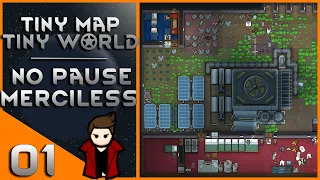 RimWorld Challenge: Tiny Map, Tiny World - No Pause Merciless Cassandra | 01