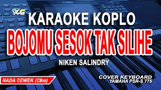 BOJOMU SESOK TAK SILIHE KARAOKE KOPLO (NIKEN SALINDRY) NADA WANITA