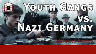 German Youth Gangs that Opposed Hitler: the Edelweiß Pirates