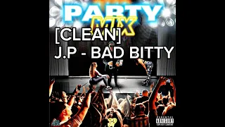 [CLEAN] J.P - “Bad Bitty” (guess what I’m J.P)