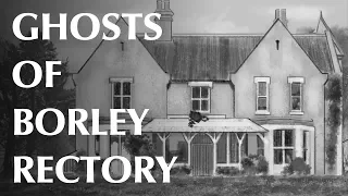 Ghosts of Borley Rectory
