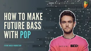 HOW TO MAKE Future Bass with Pop like Zedd & Grey | FLP