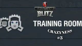 World of Tanks Blitz/Training Room CRAZYNESS#3