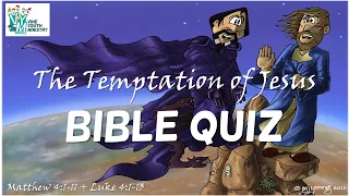 The Temptation of Jesus - Matthew 4:1-11 + Luke 4:1-13 (Bible Quiz) Lent