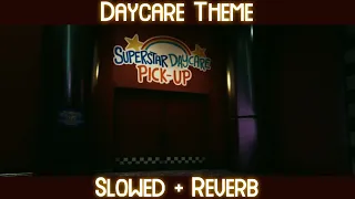 Daycare Theme POV (Slowed + Reverb)