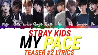 Stray Kids "My Pace" Teaser #2 Lyrics (HAN/ROM/ENG)