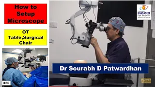 How to setup microscope, chair, Table for your first surgical case- Dr Sourabh Patwardhan
