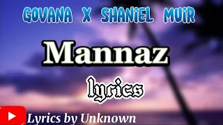 Govana x Shaniel Muir- Mannaz lyrics