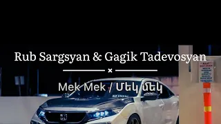 Rub Sargsyan and Gagik Tadevosyan - Mek mek / Մեկ մեկ