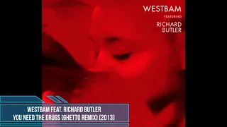 WestBam feat. Richard Butler ‎– You Need The Drugs (Ghetto Remix) [2013]