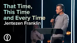 That Time, This Time and Every Time | Pastor Jentezen Franklin