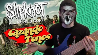 CAZANDO TONOS | Slipknot - All Hope Is Gone (Mick Thomson)
