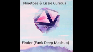 Ninetoes & Lizzie Curious - Finder (Funk Deep Mashup)