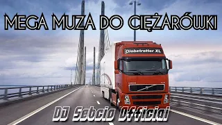 🔥🚛MEGA MUZA DO CIĘŻARÓWKI🚛🔥 ⭐VOL.12⭐ MAJ 2022 ➡️#DJSebcio​⬅️ Weekendowe Granie 🔊