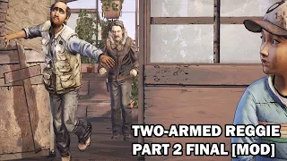 Two-Armed Reggie Part 2 Final [Mod]