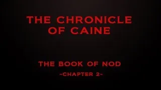 The Book of Nod | Chapter 2 | The Chronicle of Caine