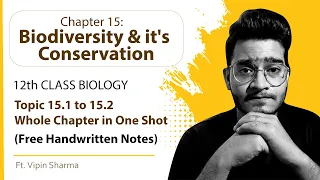 Topic 15.1 & 15.2: Biodiversity and its Conservation in One Shot |12th Class Ecology ft Vipin Sharma