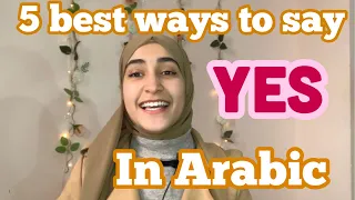 5 BEST WAYS TO SAY ‘ YES ´ IN ARABIC