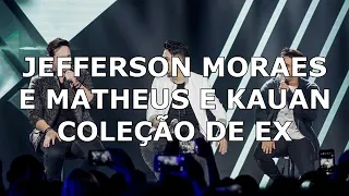 Colecão de ex- Jefferson Moraes e Matheus e Kauan- Letra